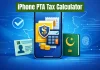 iPhone PTA Tax Calculator 2026 – All Models with Passport & CNIC Rates iphone-pta-tax-calculator